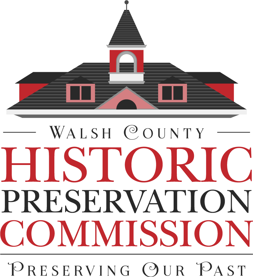 Walsh County Historic Preservation Commission Walsh County Historical